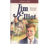 Jim Elliot (Heroes of the faith)
