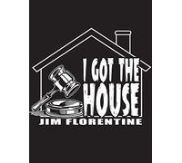 Jim Florentine: I Got The House