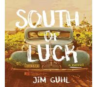 Jim Guhl South of Luck Paperback Book Jim Guhl Multicolor