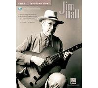 Jim Hall: A Step-By-Step Breakdown of the Styles and Techniques of a Jazz Guitar Genius (Guitar Signature Licks)