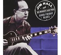 JIM HALL - HALL JIM / GOOD FRIDAY BLUES - CD - K600z