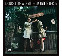 Jim Hall - It's Nice To Be With You - Jim Hall In Berlin (LP) [VINYL]