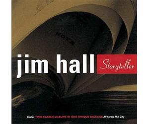 Jim Hall - Storyteller: Circles/All Across the City