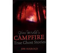 Jim Harold's Campfire: True Ghost Stories