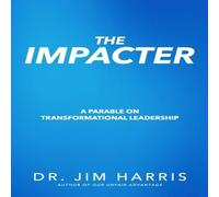 Jim Harris The Impacter: A Parable on Transformational Leadership Paperback Book Jim Harris Multicolor