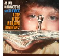 Jim Hart Cloudmakers Trio & Leo Genovese - A Drop Of Hope In The Ocean Of Uncertainty [VINYL]