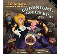 Jim Henson’s Labyrinth: Goodnight, Goblin King