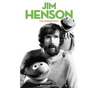 Jim Henson: The Biography