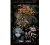 Jim Henson – The Dark Crystal Creation Myths – The Complete 40th Anniversary Collection – HC
