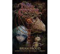Jim Henson's The Dark Crystal: Creation Myths Vol. 3 (Volume 3)