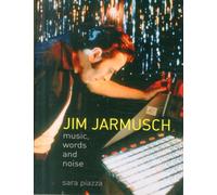Jim Jarmusch : Music, Words and Noise