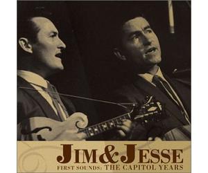 Jim & Jesse - First Sounds: The Capitol Years