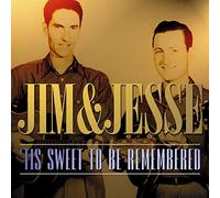 JIM & JESSE - Tis Sweet To Be Remembered