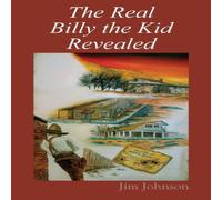Jim Johnson The Real Billy the Kid Revealed Paperback Book Jim Johnson Multicolor