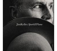 Jim Keller - Sparke & Flame [CD]