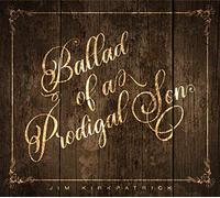 Jim Kirkpatrick - Ballad Of A Prodigal Son