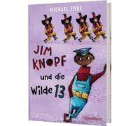 Jim Knopf: Jim Knopf und die Wilde 13: Kinderbuchklassiker in kolorierter Neuausgabe