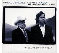 Jim Lauderdale & Ralph Stanley - I Feel Like Singing Today