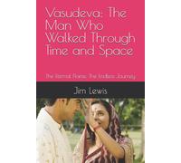 Jim Lewis Vasudeva: The Man Who Walked Through Time & Space: The Eternal Jim Lewis Multicolor