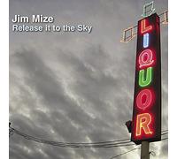 JIM MIZE - Release It to the Sky