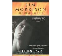 Jim Morrison: LIfe, Death, Legend