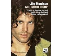 Jim Morrison Mr. Mojo Risin'
