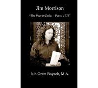 Jim Morrison, The Poet in Exile, - Paris, 1971