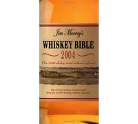 Jim Murray's Whiskey Bible: World's Leading Whiskey Guide from Thr World's Leading Whiskey Authority
