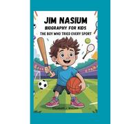 JIM NASIUM: THE BOY WHO TRIED EVERY SPORT