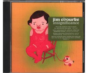 JIM O'ROURKE INSIGNIFICANCE ALTERNATIVE ROCK SEVEN 7 TRACKS AUDIO MUSIC CD NEW