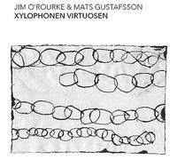 Jim O'Rourke & Mats Gustafsson - Xylophonen Virtuosen [VINYL]