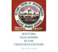 Jim Phillips Scottish Coal Miners in the Twentieth Centur (Hardback) (US IMPORT)
