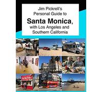 Jim Pickrell's Personal Guide to Santa Monica, with Los Angeles and Southern California: Hotels, Restaurants, Museums, Beaches, Movie Studios, Surfing, Hiking and Travel Tips.