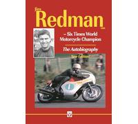 Jim Redman: Six Times World Motorcycle Champion - The Autobiography - New Edition