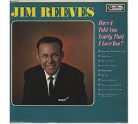Jim Reeves - Have I Told You Lately That I Love You?
