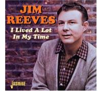 Jim Reeves - I Lived A Lot In My Time