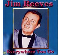 jim reeves - Jim Reeves - Everywhere You Go (UK