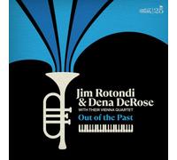 JIM ROTONDI & DENA DEROSE - WITH THEIR VIENNA QUARTET: OUT OF THE PAST