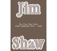 Jim Shaw: The Ties That Bind: Study Drawings 2013-2023