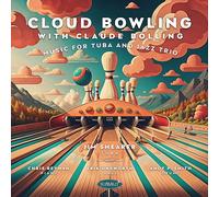 Jim Shearer - Cloud Bowling With Claude Bolling: Music For Tuba And Jazz Trio (2cd)