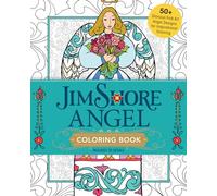 Jim Shore's Angel Coloring Book: 55+ Glorious Folk Art Angel Designs for Inspirational Coloring