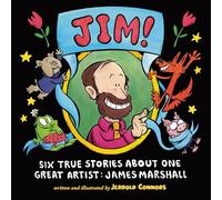 Jim!: Six True Stories about One Great Artist: James Marshall