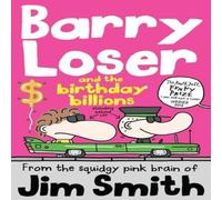 Jim Smith Barry Loser & the birthday billions Paperback Book Jim Smith Multicolor