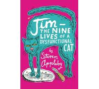 Jim: The Nine Lives of a Dysfunctional Cat