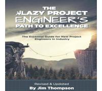 Jim Thompson The Lazy Project Engineer's Path to Excellence Paperback Book Jim Thompson Multicolor