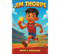 Jim Thorpe Biography: The Incredible Journey of the World’s Greatest Athlete - An Inspirational Story for Young Readers