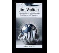 Jim Walton: The Billionaire Heir Behind Walmart’s Global Success and Philanthropy