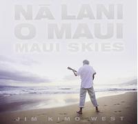 Jim West Kimo - Na Lani O Maui-Maui Skies