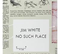 JIM WHITE - No Such Place