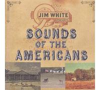 Jim White - Sounds Of The Americans